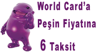World Card'a 6 Taksit